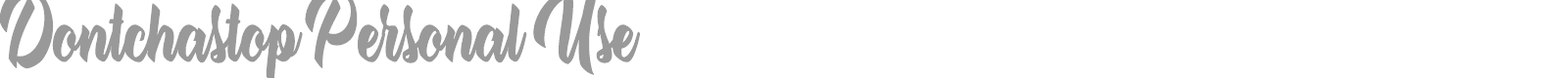 Dontchastop font preview